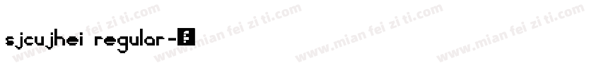 sjcujhei regular字体转换